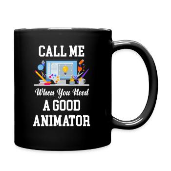 Rufen Sie Mich An, Wenn Sie Einen Guten Animator - Tasse einfarbig - Schwarz - Rechts