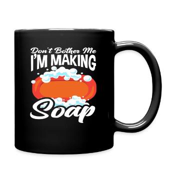 Don't Bother Me I'm Making Soap - Full Colour Mug - black - Right