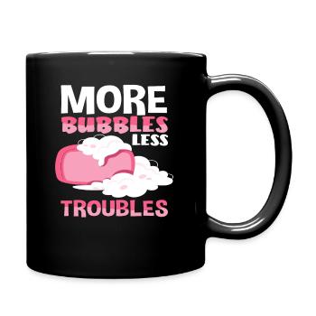 Mehr Bubbles Weniger Sorgen - Tasse einfarbig - Schwarz - Rechts