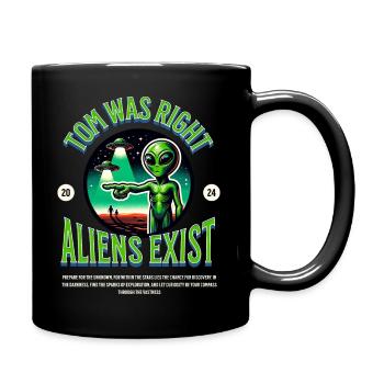 Tom avait raison - il y a des extraterrestres - Mug uni - noir - Droite