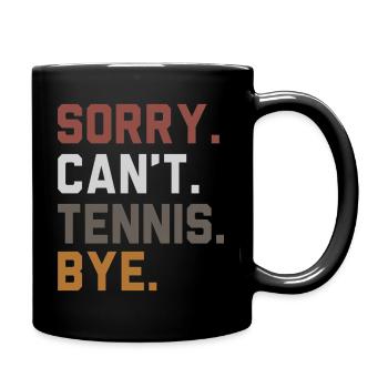 Sorry Can't Tennis Bye Tennis Player - Tasse einfarbig - Schwarz - Rechts