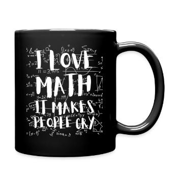 I Love Math It Makes People Cry Mathematics PI Day - Tasse einfarbig - Schwarz - Rechts