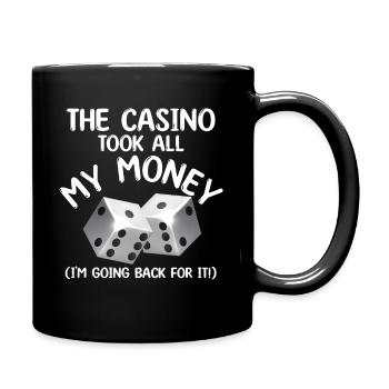 the casino took all my money Design for a casino - Full Colour Mug - black - Right