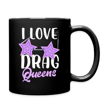 I love drag queens Design for a drag queen fan - Tasse einfarbig - Schwarz - Rechts