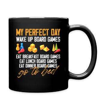 my perfect day wake up board games Design - Tasse einfarbig - Schwarz - Rechts
