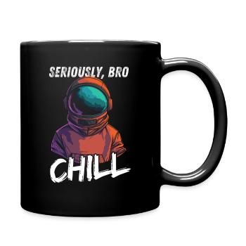 Seriously Bro Chill Astronaut Gamer Meme - Tasse einfarbig - Schwarz - Rechts