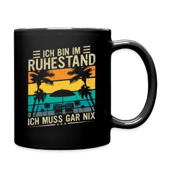 Lustige Rentner Bin im Ruhestand Sprüche Ruhestand - Tasse einfarbig - Schwarz - Rechts