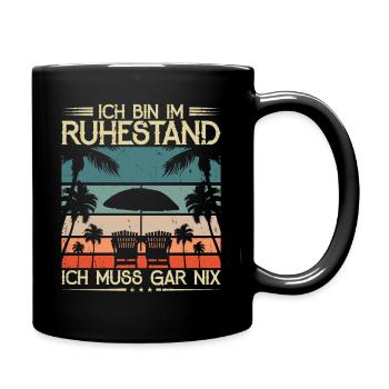 Lustige Rentner Bin im Ruhestand Sprüche Ruhestand - Tasse einfarbig - Schwarz - Rechts