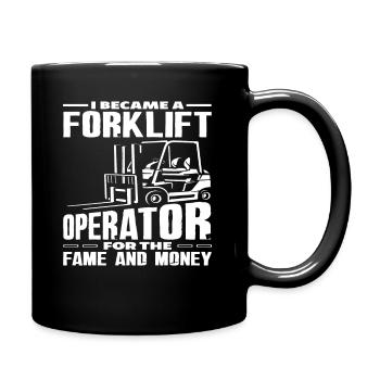 Ich Wurde Gabelstaplerfahrer Für Ruhm Und Geld - Tasse einfarbig - Schwarz - Rechts