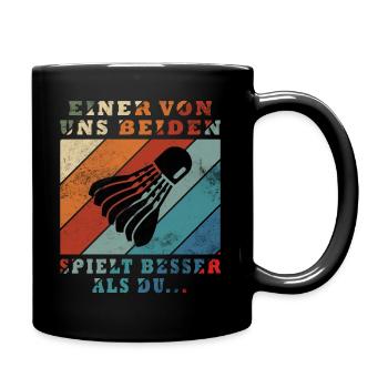 Badminton One of us plays badminton better - Full Colour Mug - black - Right