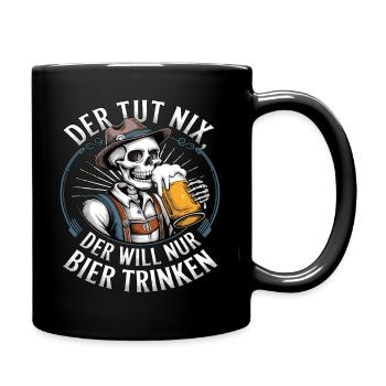 Der Tut Nix, Der Will Nur Bier Trinken - Tasse einfarbig - Schwarz - Rechts