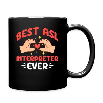 Best ASL Interpreter Ever American Sign Language - Full Colour Mug - black - Right