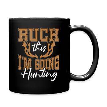 Buck This I'm Going Hunting Shed Collecting - Full Colour Mug - black - Right