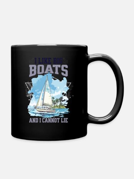I Like Big Boats And I Cannot Lie Segelboot Design - Tasse einfarbig - Schwarz