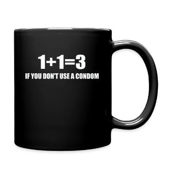 1+1=3 If You Don't Use A Condom Funny - Tasse einfarbig - Schwarz - Rechts
