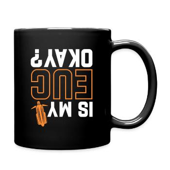 is my euc okay Design for a enthusiast of - Tasse einfarbig - Schwarz - Rechts