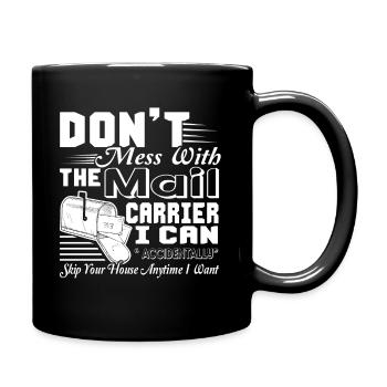 Mail Carrier Don't Mess With Mail Carrier - Full Colour Mug - black - Right
