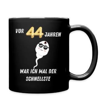 44. Geburtstag - Tasse einfarbig - Schwarz - Rechts
