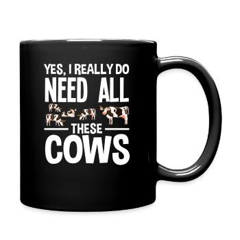 Ja, Ich Brauche All Diese Kühe - Tasse einfarbig - Schwarz - Rechts