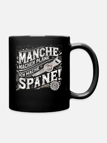 Manche machen Pläne ich mache Späne - Tasse einfarbig - Schwarz