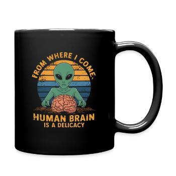 Alien d’où je viens le cerveau humain est un délice - Mug uni - noir - Droite