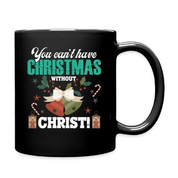 Christmas Can't Have Christmas Without Christ - Full Colour Mug - black - Right