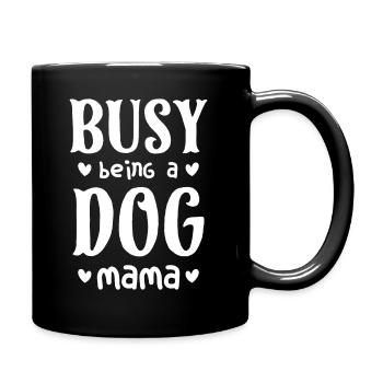 Busy Being A Dog Mama - Full Colour Mug - black - Right