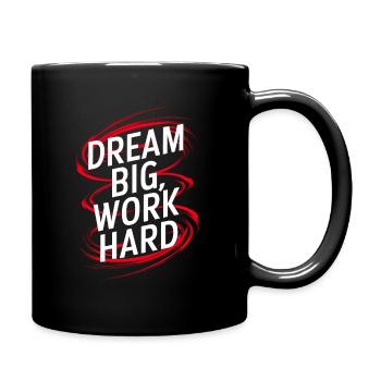 Dream big work hard - Full Colour Mug - black - Right