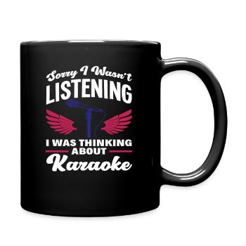 Sorry I Wasn't Listening Thinking About Karaoke - Full Colour Mug - black - Right