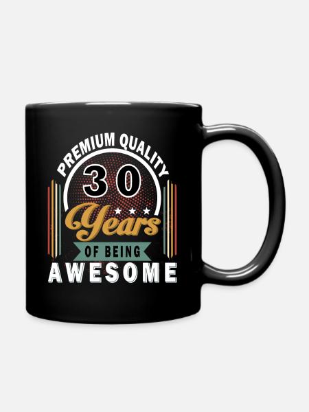 30 Jahre - 30. Geburtstag Geschenk Spruch Shirt - Tasse einfarbig - Schwarz