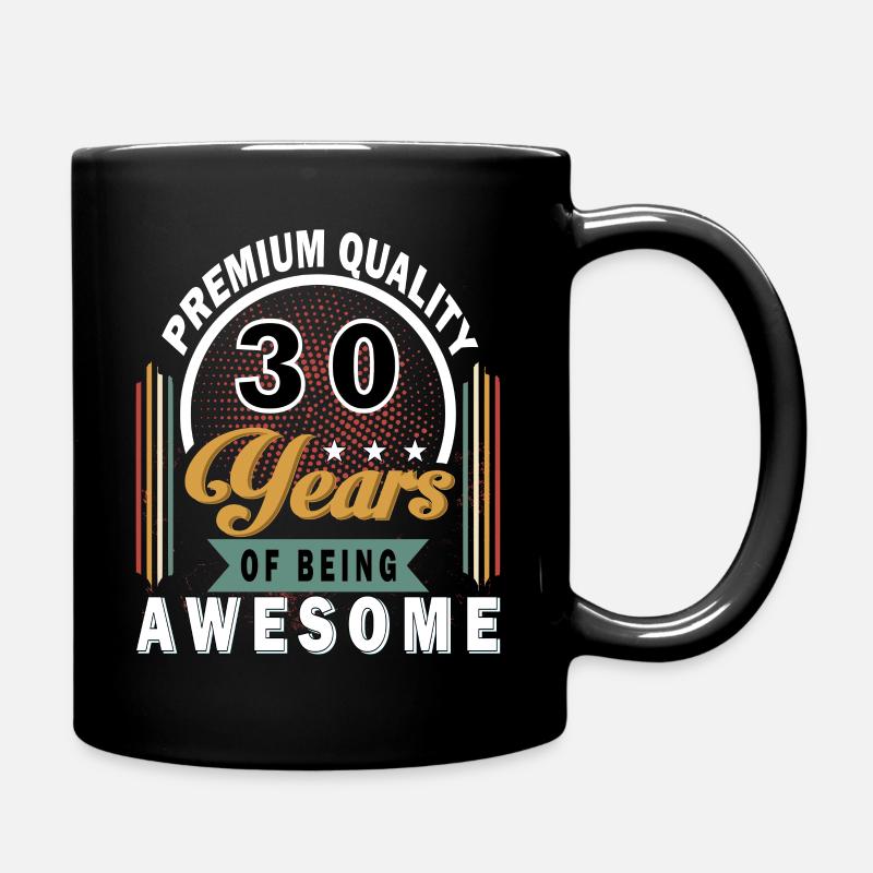 30 Jahre - 30. Geburtstag Geschenk Spruch Shirt - Tasse einfarbig - Schwarz