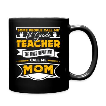 1st Grade Teacher 1st Grade Teacher Mom - Full Colour Mug - black - Right