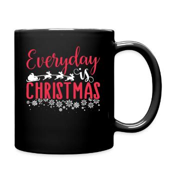 Christmas Everyday Is Christmas - Full Colour Mug - black - Right