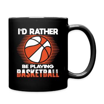 Basketball I'd Rather Be Playing Basketball - Full Colour Mug - black - Right