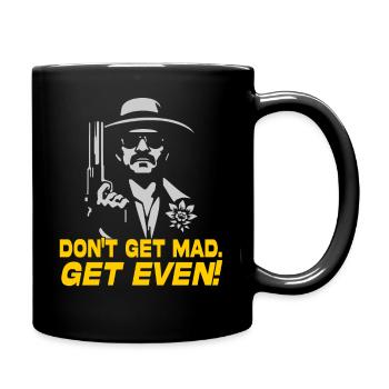 Werden Sie nicht wütend. Sich rächen! - Tasse einfarbig - Schwarz - Rechts