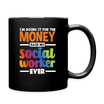 Ich Mache Es Nicht Fürs Geld Sozialarbeiter - Tasse einfarbig - Schwarz - Rechts