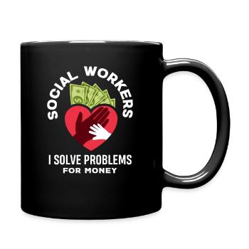 Social workers solve problems for money - Full Colour Mug - black - Right
