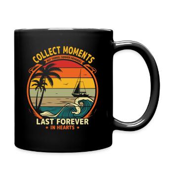 Sammle Momente, nicht Dinge; Sommererinnerungen bleiben - Tasse einfarbig - Schwarz - Rechts