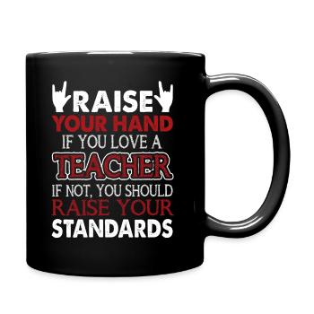 Raise Your Hand If You Love A Teacher - Full Colour Mug - black - Right