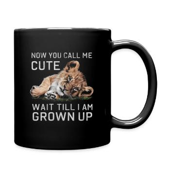 Lion cub You call me cute wait till i am grown up - Full Colour Mug - black - Right