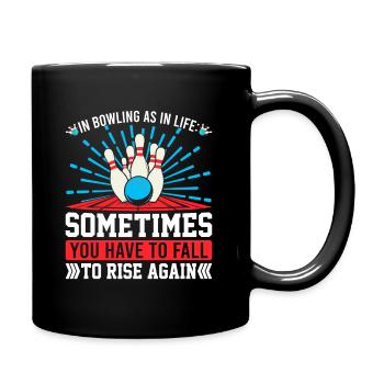 In bowling as in life: Sometimes you have to fall - Full Colour Mug - black - Right