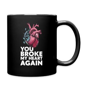 Tu m’as encore brisé le cœur - Mug uni - noir - Droite