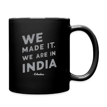 Columbus, wir haben es geschafft. Wir sind in Indien - Tasse einfarbig - Schwarz - Rechts