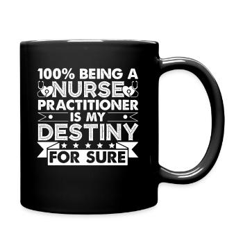 Nurse Practitioner It's My Destiny - Full Colour Mug - black - Right