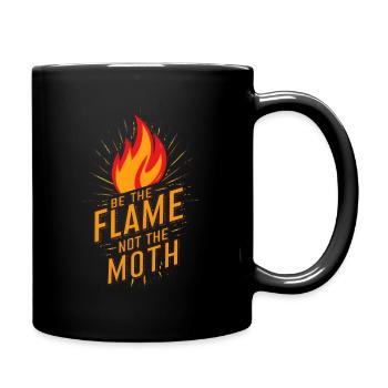 Be the flame not the moth Fire Burn - Full Colour Mug - black - Right