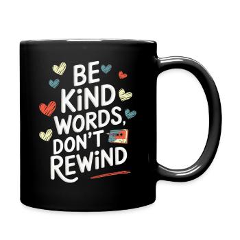 Be kind, words don't take you back | Inspirational Quote - Full Colour Mug - black - Right