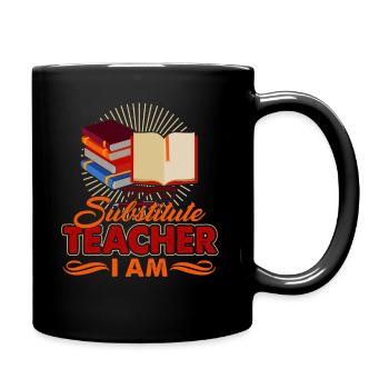 Substitute Teacher Here I Am - Full Colour Mug - black - Right