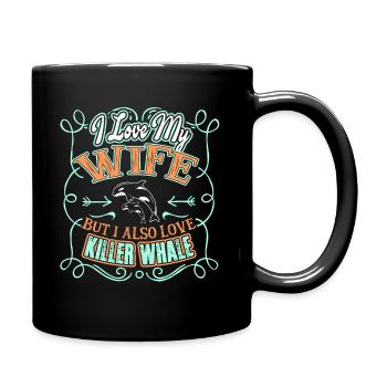 I Love My Wife And Killer Whale - Full Colour Mug - black - Right