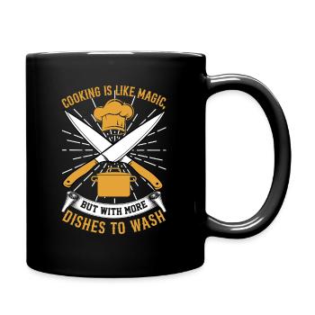 Cooking is like magic, but with more dishes to was - Full Colour Mug - black - Right