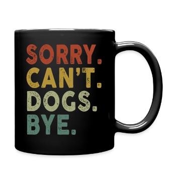 Retro Vintage Sorry Can't Dogs Bye - Tasse einfarbig - Schwarz - Rechts